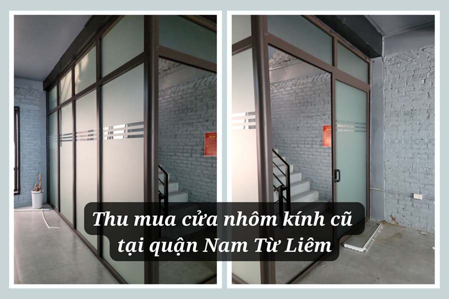 Thu mua cửa nhôm kính cũ tại quận Nam Từ Liêm - Dịch vụ uy tín, giá tốt